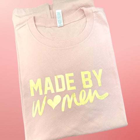 Made by Women Tee (Exclusive Sale)